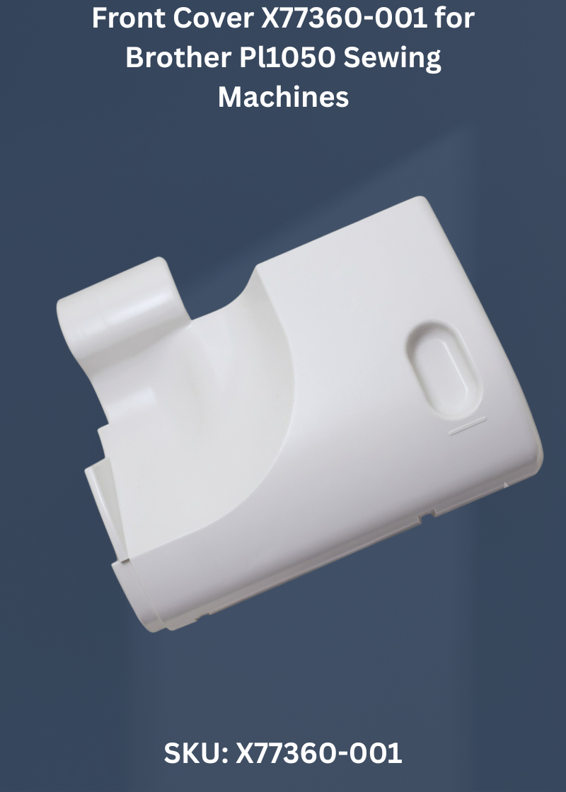 Front Cover X77360-001 for Brother Pl1050 Sewing Machines