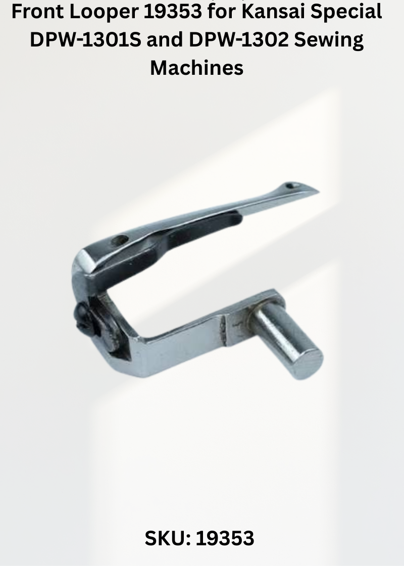 Front Looper 19353 for Kansai Special DPW-1301S and DPW-1302 Sewing Machines