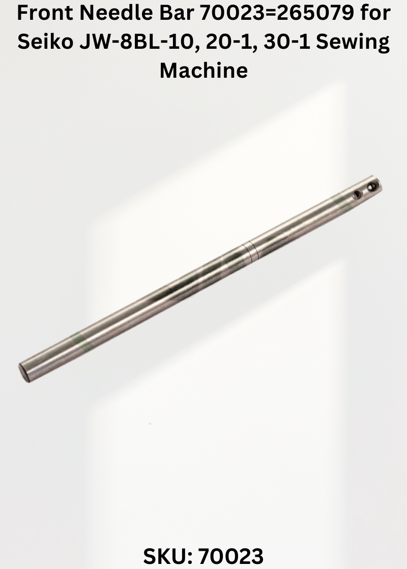 Front Needle Bar 70023=265079 for Seiko JW-8BL-10, 20-1, 30-1 Sewing Machine