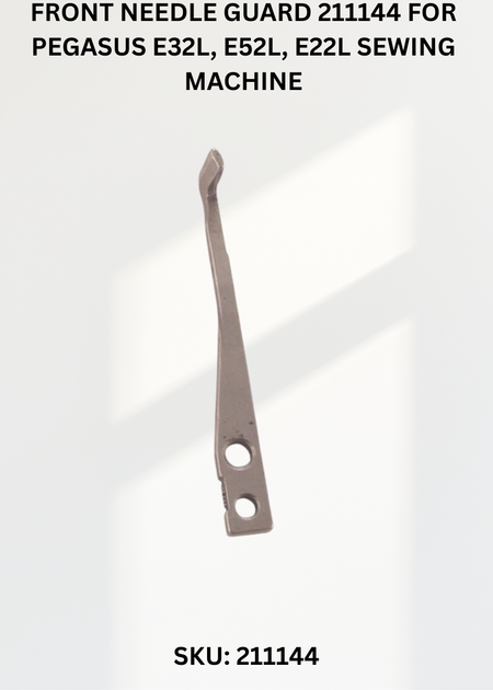 Front Needle Guard 211144 for Pegasus E32L, E52L, E22L Sewing Machine