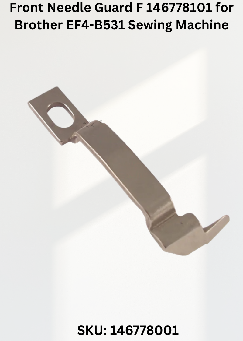 Front Needle Guard F 146778101 for Brother EF4-B531 Sewing Machine