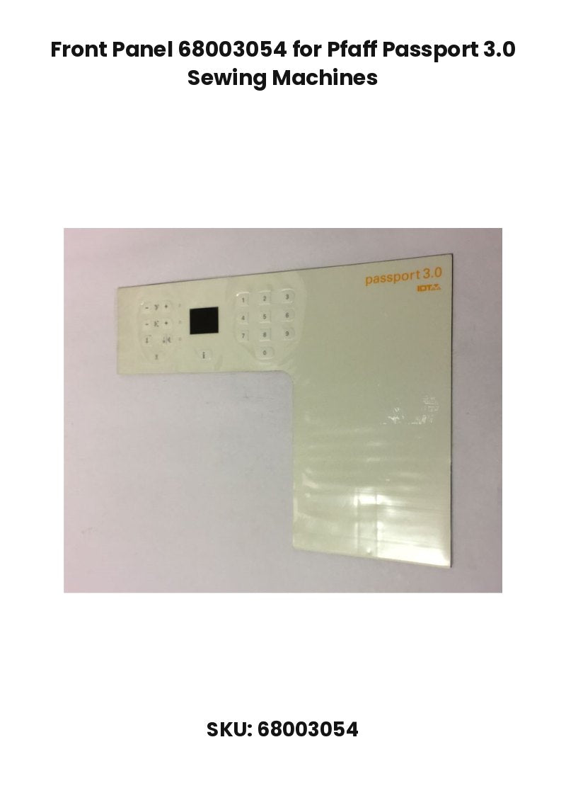 Front Panel 68003054 for Pfaff Passport 3.0 Sewing Machines