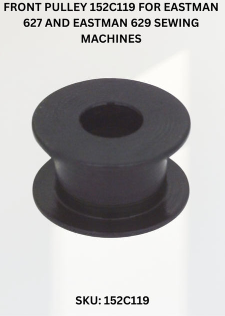 Front Pulley 152C119 for Eastman 627 and Eastman 629 Sewing Machines