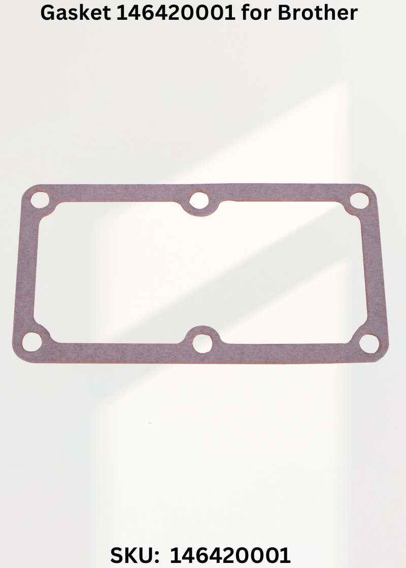 Gasket 146420001 for Brother Industrial Sewing Machines