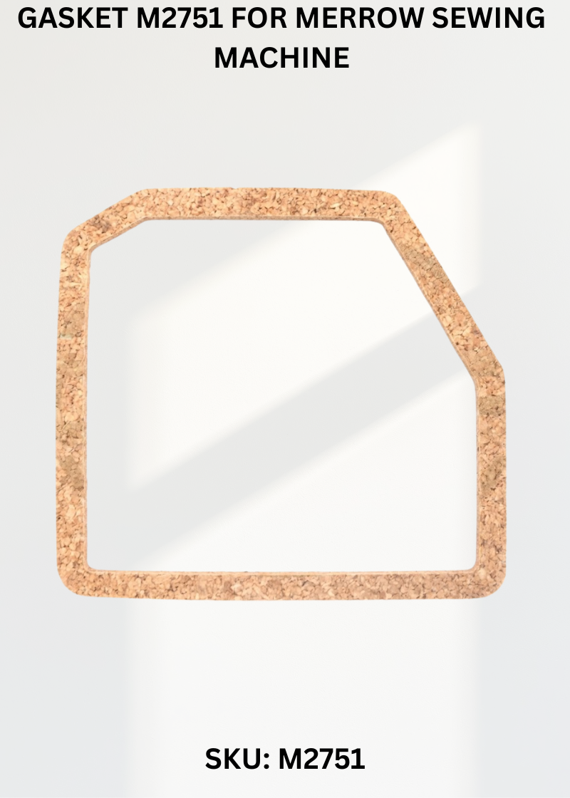 Gasket M2751 for Merrow Sewing Machine