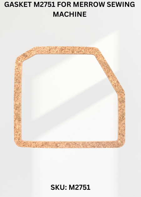 Gasket M2751 for Merrow Sewing Machine