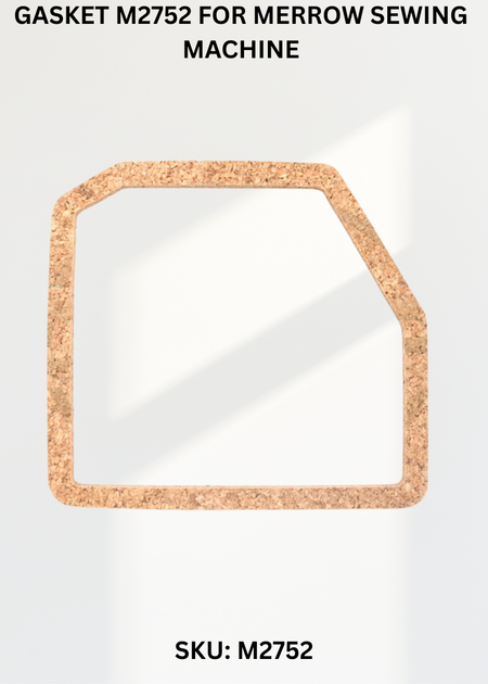 Gasket M2752 for Merrow Sewing Machine