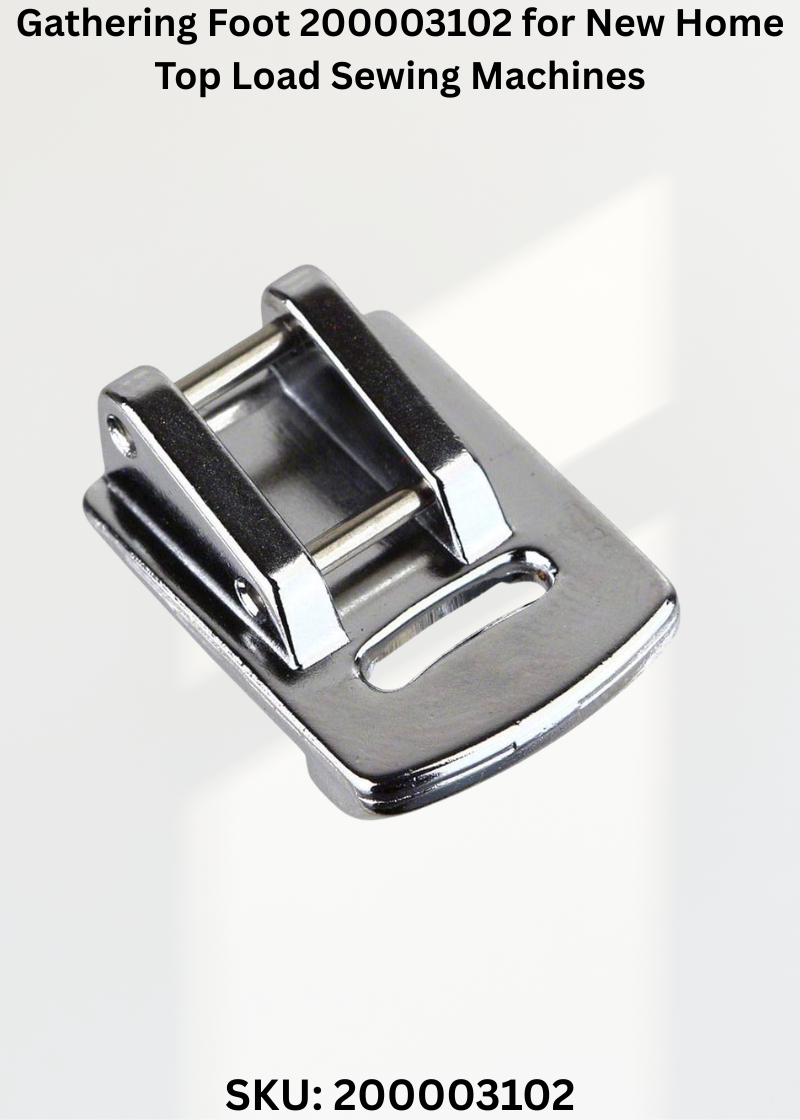 Gathering Foot 200003102 for New Home Top Load Sewing Machines
