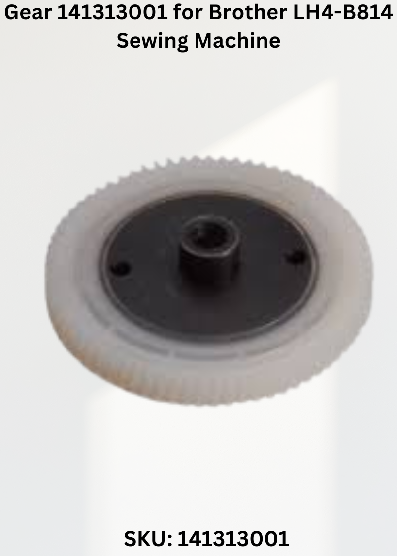 Gear 141313001 for Brother LH4-B814 Sewing Machine