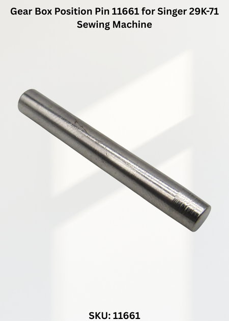 Gear Box Position Pin 11661 for Singer 29K-71 Sewing Machine