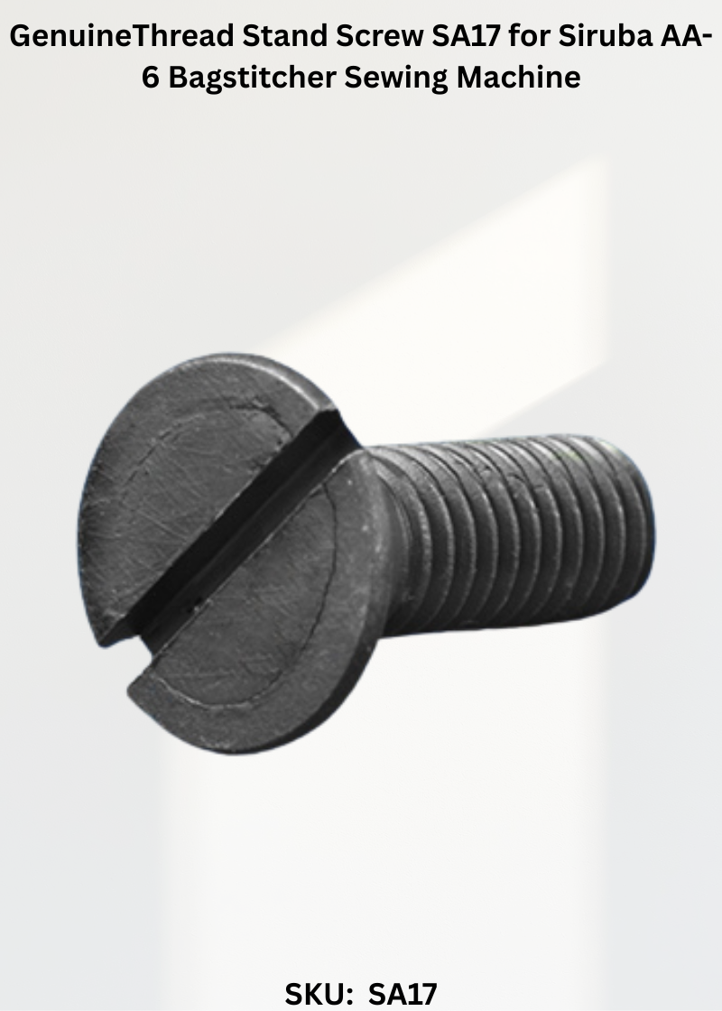 GenuineThread Stand Screw SA17 for Siruba AA-6 Bagstitcher Sewing Machine