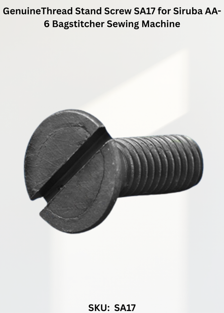 GenuineThread Stand Screw SA17 for Siruba AA-6 Bagstitcher Sewing Machine