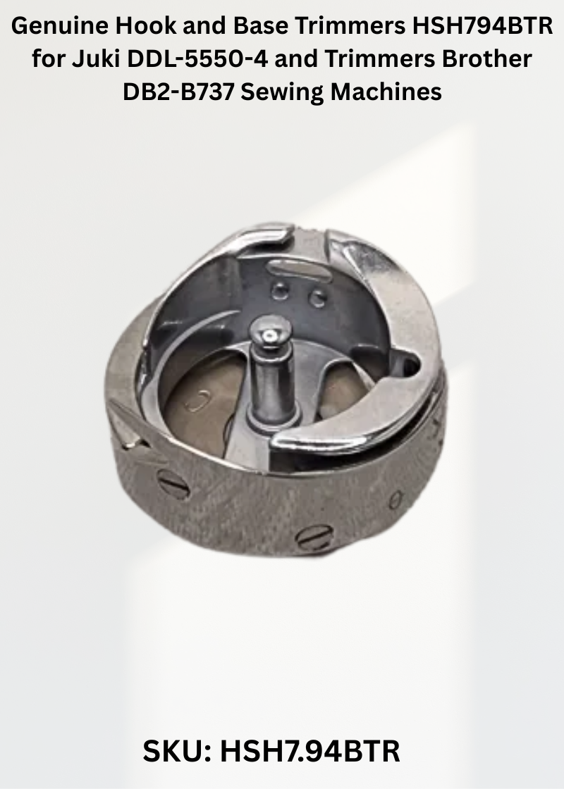 Genuine Hook and Base Trimmers HSH794BTR for Juki DDL-5550-4 and Trimmers Brother DB2-B737 Sewing Machines
