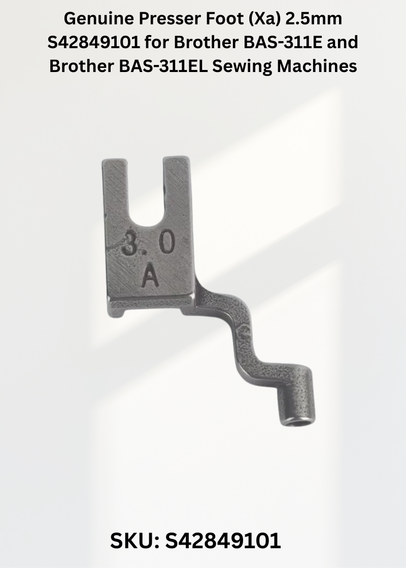 Genuine Presser Foot (Xa) 2.5mm S42849101 for Brother BAS-311E and Brother BAS-311EL Sewing Machines