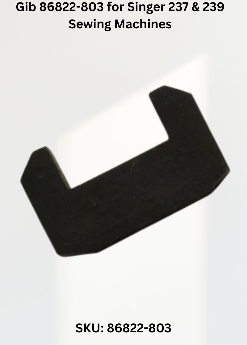 Gib 86822-803 for Singer 237 & 239 Sewing Machines