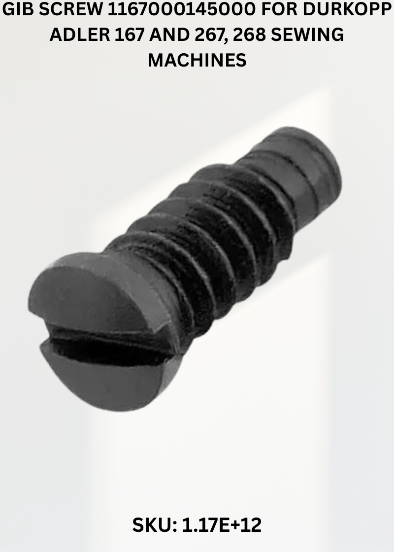 Gib Screw 1167000145000 for Durkopp Adler 167 and 267, 268 Sewing Machines