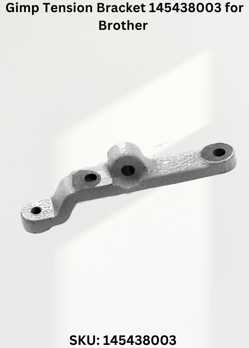 Gimp Tension Bracket 145438003 for Brother LH4-B814 Sewing Machine