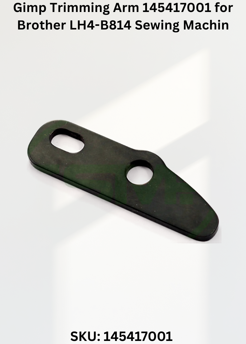 Gimp Trimming Arm 145417001 for Brother LH4-B814 Sewing Machine