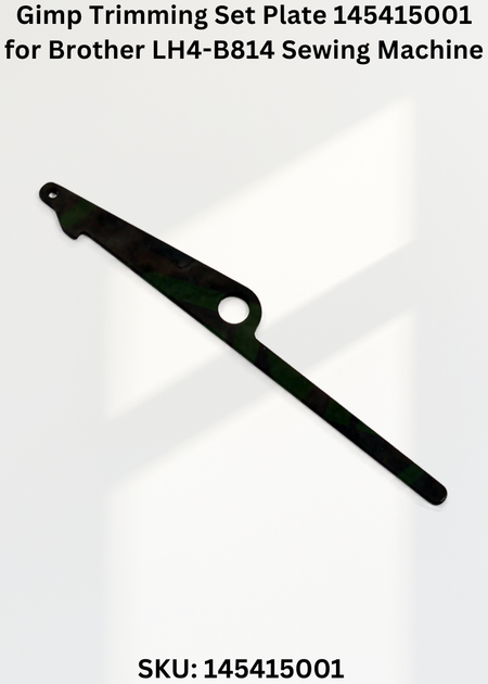 Gimp Trimming Set Plate 145415001 for Brother LH4-B814 Sewing Machine