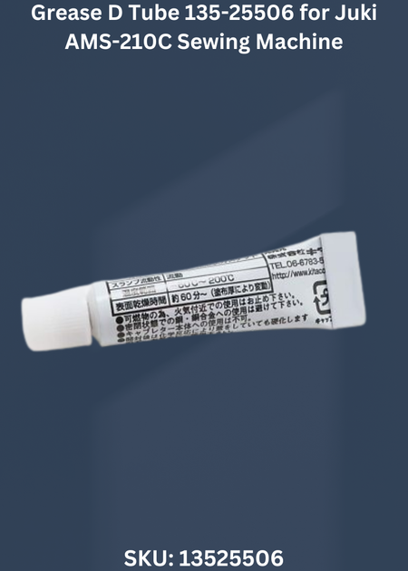 Grease D Tube 135-25506 for Juki AMS-210C Sewing Machine