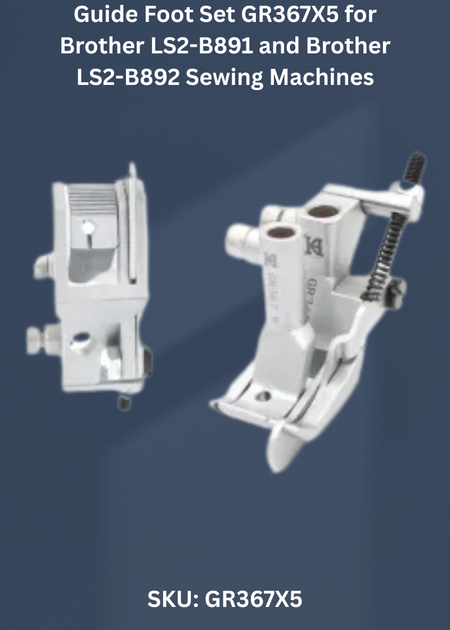 Guide Foot Set GR367X5 for Brother LS2-B891 and Brother LS2-B892 Sewing Machines