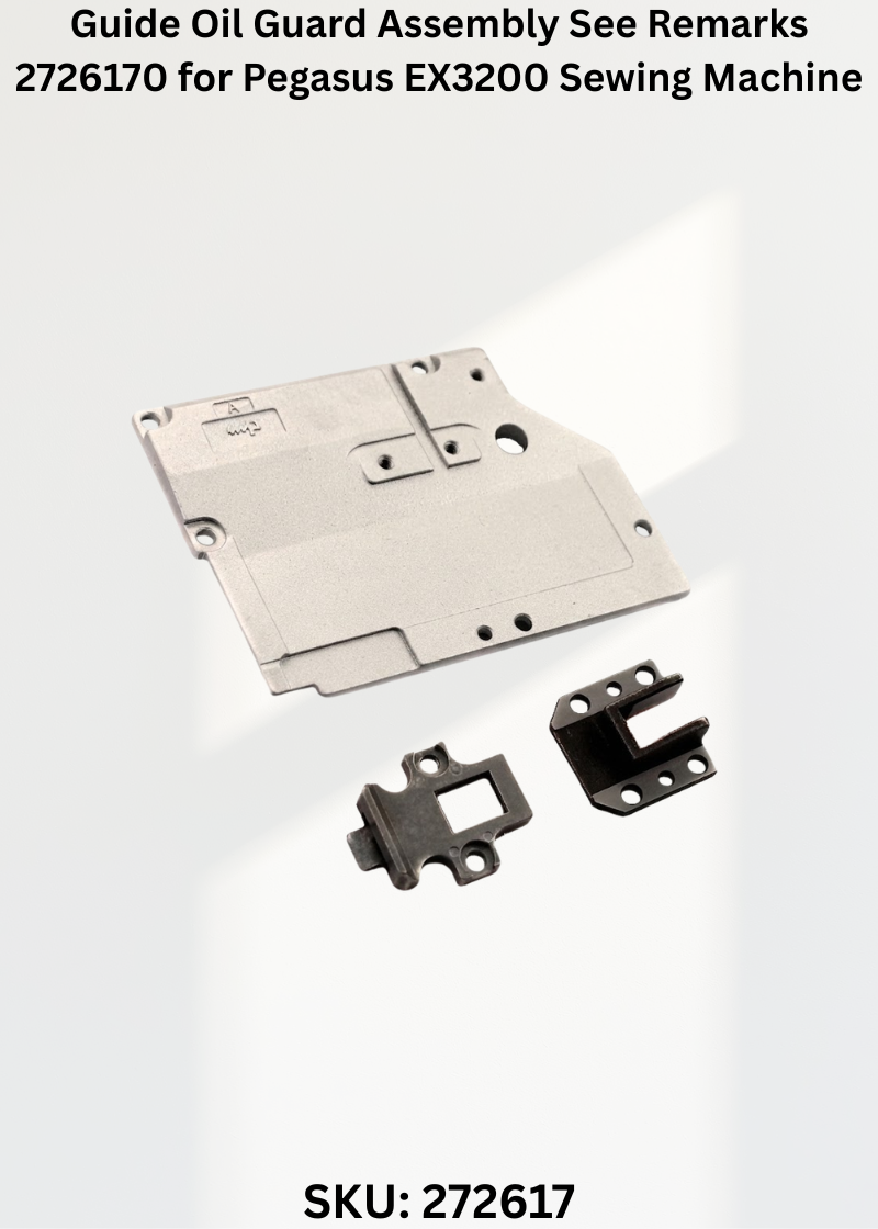 Guide Oil Guard Assembly See Remarks 2726170 for Pegasus EX3200 Sewing Machine