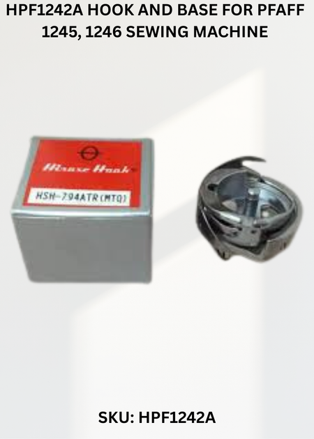 HPF1242A Hook and Base for Pfaff 1245, 1246 Sewing Machine