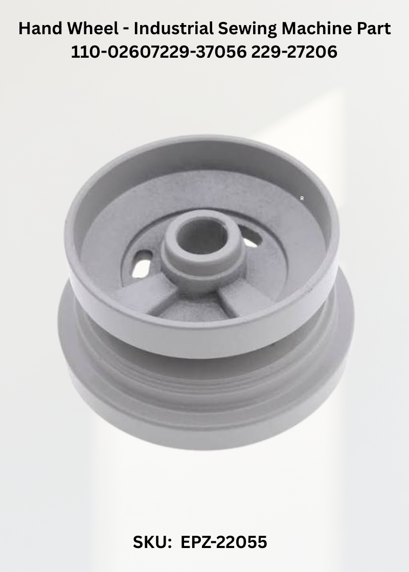 Hand Wheel - Industrial Sewing Machine Part 110-02607229-37056 229-27206