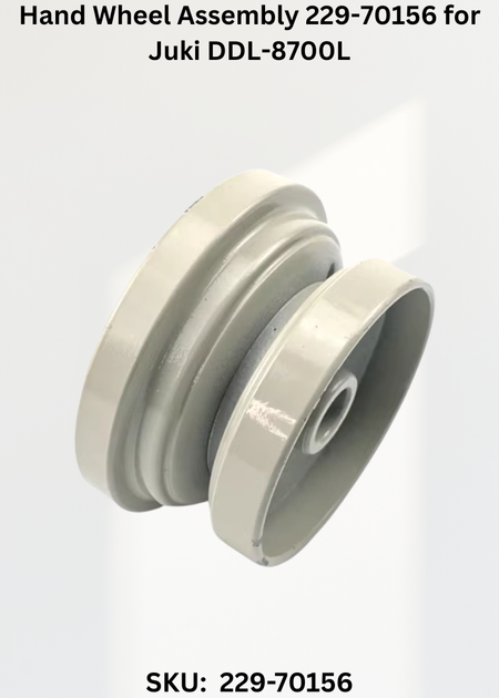 Hand Wheel Assembly 229-70156 for Juki DDL-8700L