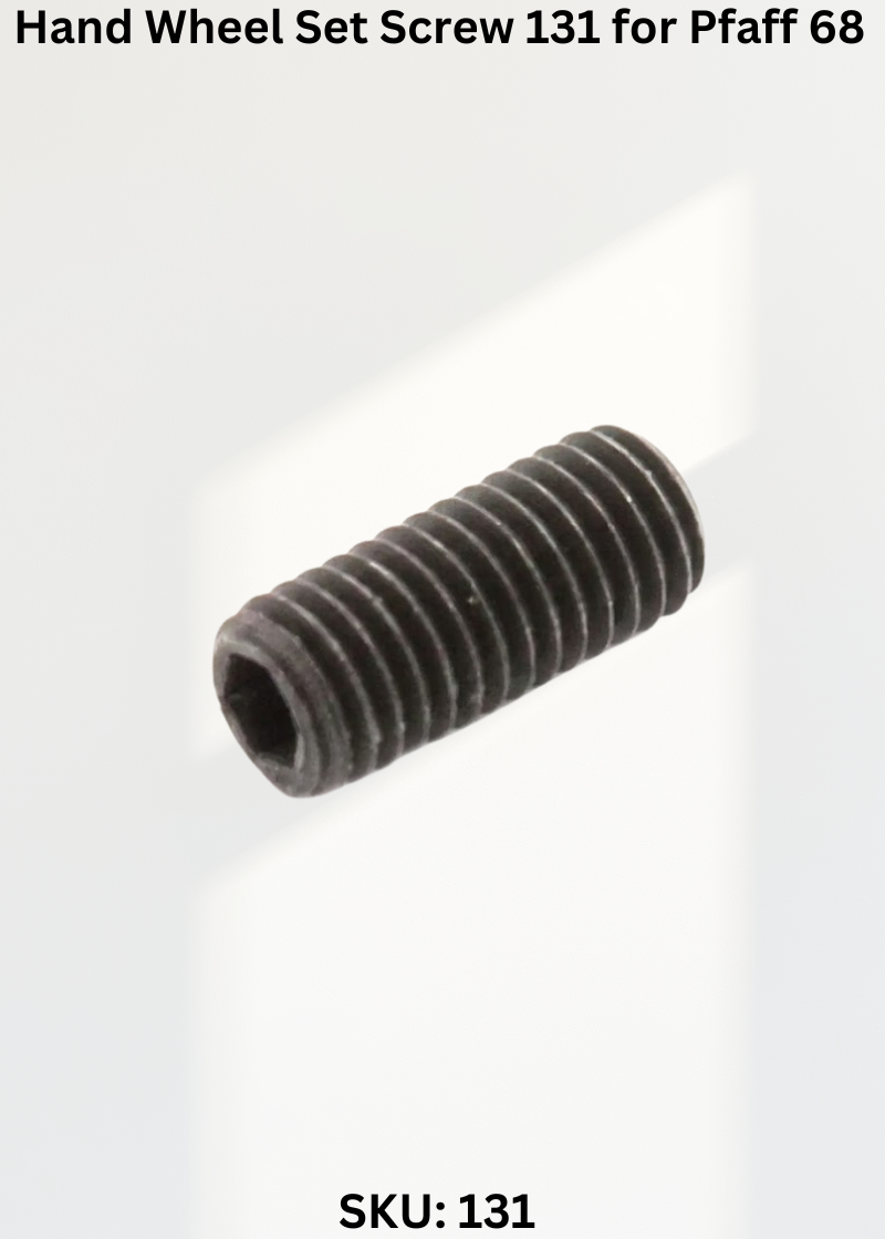 Hand Wheel Set Screw 131 for Pfaff 68 Sewing Machine