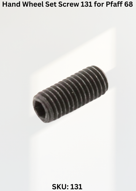 Hand Wheel Set Screw 131 for Pfaff 68 Sewing Machine