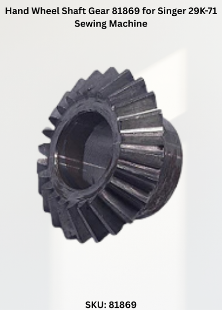 Hand Wheel Shaft Gear 81869 for Singer 29K-71 Sewing Machine