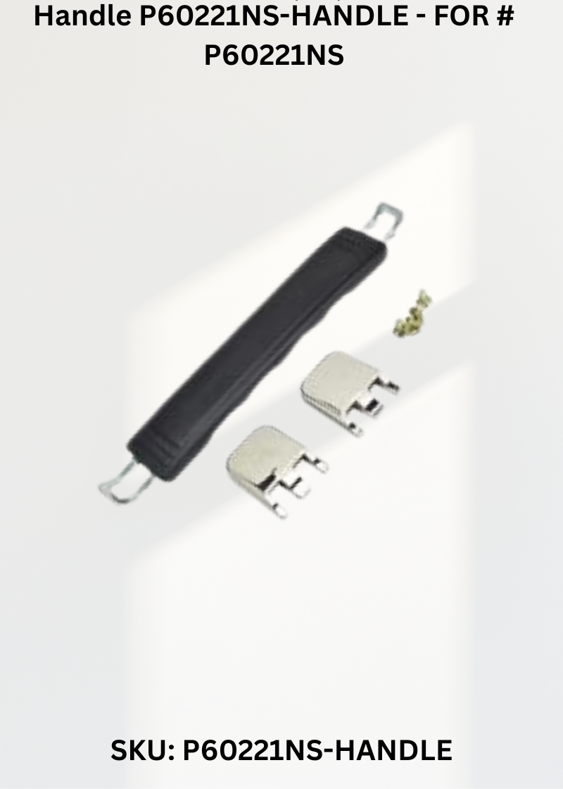 Handle P60221NS-HANDLE - FOR # P60221NS
