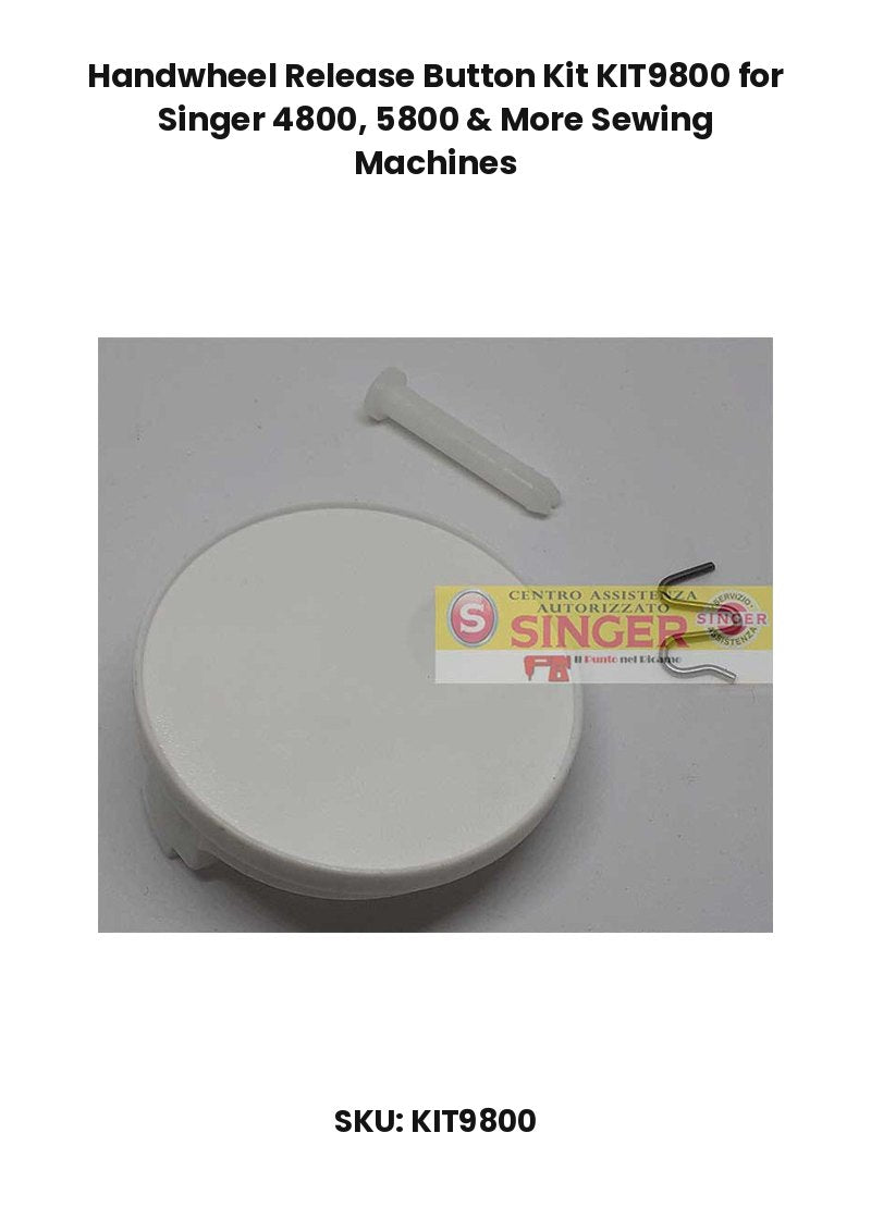 Handwheel Release Button Kit KIT9800 for Singer 4800, 5800 & More Sewing Machines