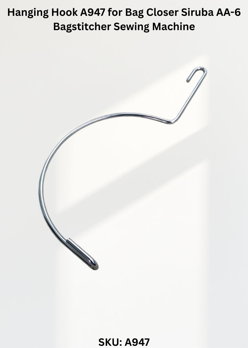 Hanging Hook A947 for Bag Closer Siruba AA-6 Bagstitcher Sewing Machine
