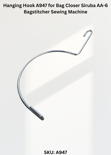 Hanging Hook A947 for Bag Closer Siruba AA-6 Bagstitcher Sewing Machine