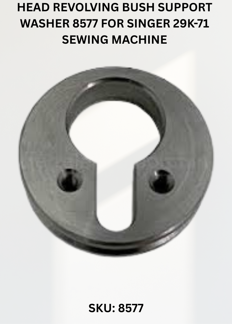 Head Revolving Bush Support Washer 8577 for Singer 29K-71 Sewing Machine