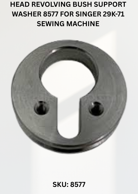 Head Revolving Bush Support Washer 8577 for Singer 29K-71 Sewing Machine