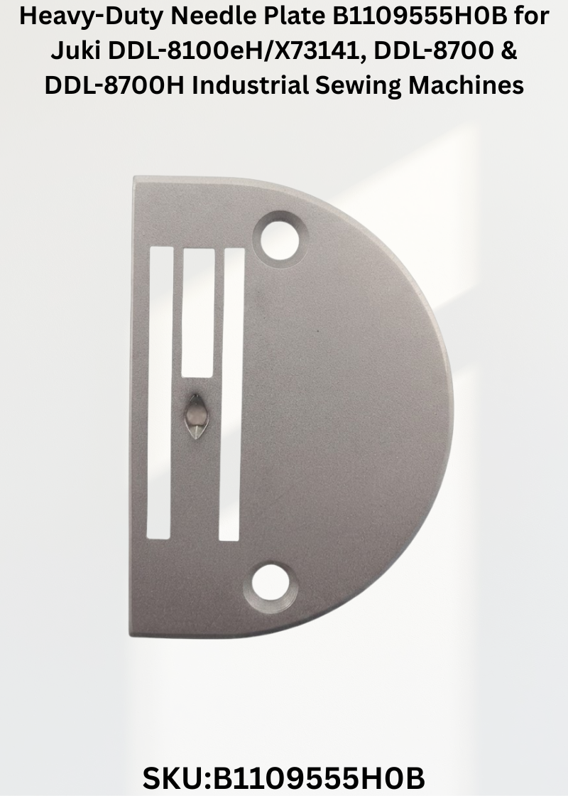 Heavy-Duty Needle Plate B1109555H0B for Juki DDL-8100eH/X73141, DDL-8700 & DDL-8700H Industrial Sewing Machines