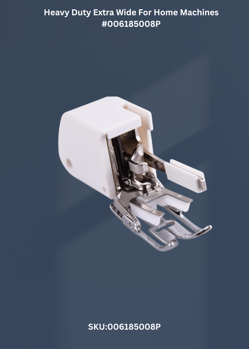 Heavy Duty Extra Wide For Home Machines #006185008P