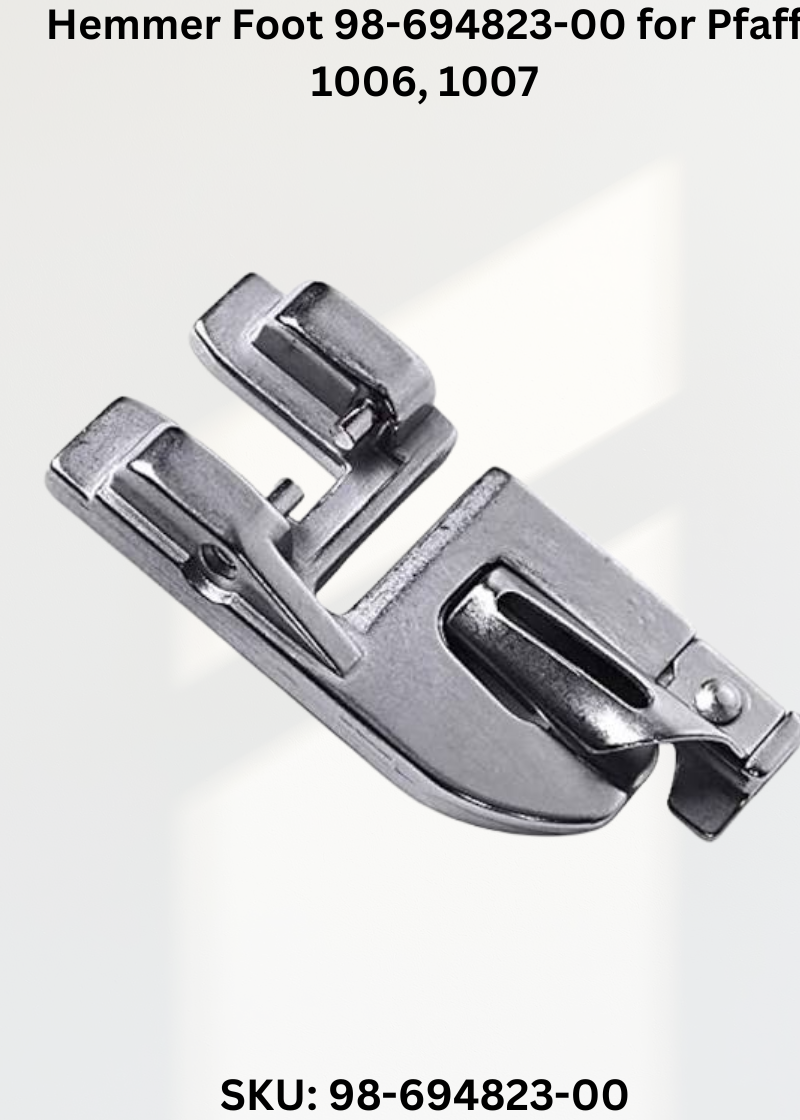 Hemmer Foot 98-694823-00 for Pfaff 1006, 1007 & More Sewing Machines
