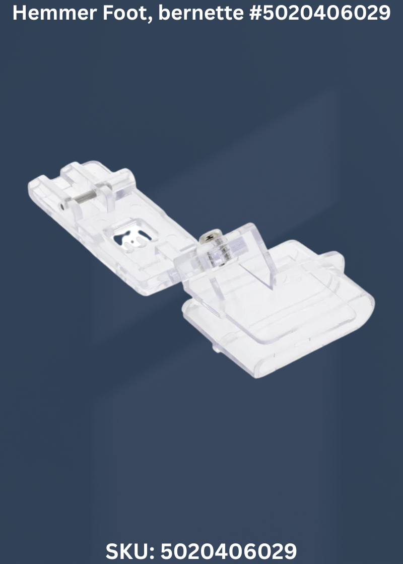 Hemmer Foot for bernette 5020406029