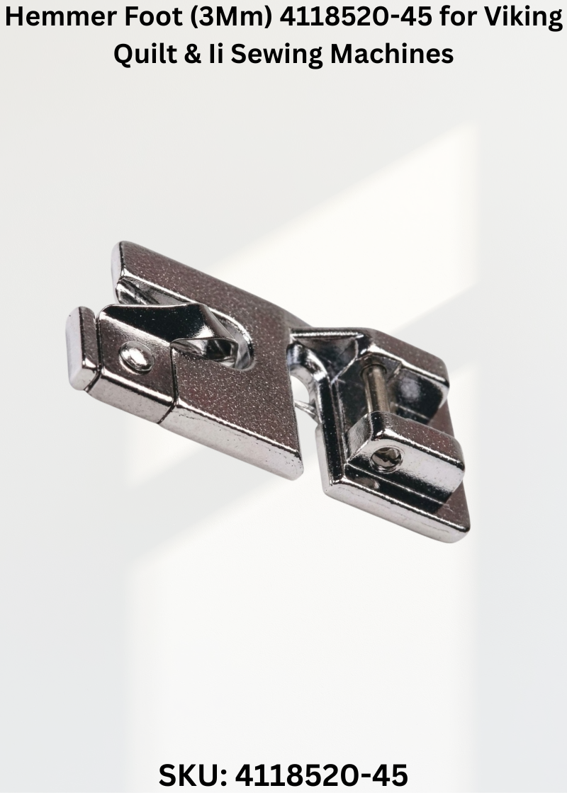 Hemmer Foot (3Mm) 4118520-45 for Viking Quilt & Ii Sewing Machines