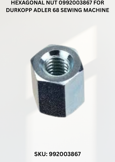 Hexagonal Nut 0992003867 for Durkopp Adler 68 Sewing Machine