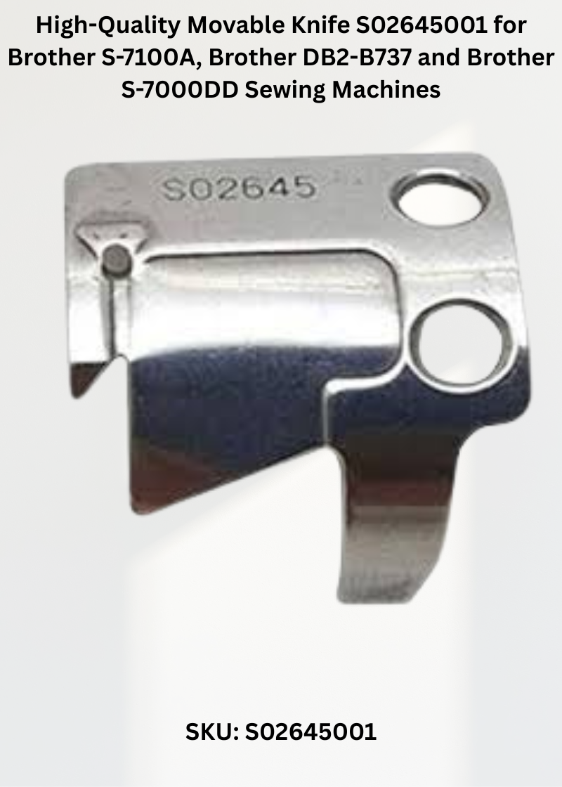 High-Quality Movable Knife S02645001  for Brother S-7100A, Brother DB2-B737 and Brother S-7000DD Sewing Machines