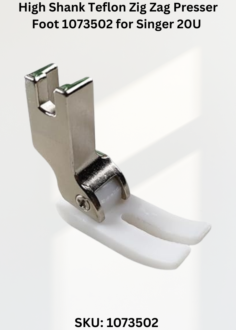High Shank Teflon Zig Zag Presser Foot 1073502 for Singer 20U Sewing Machine
