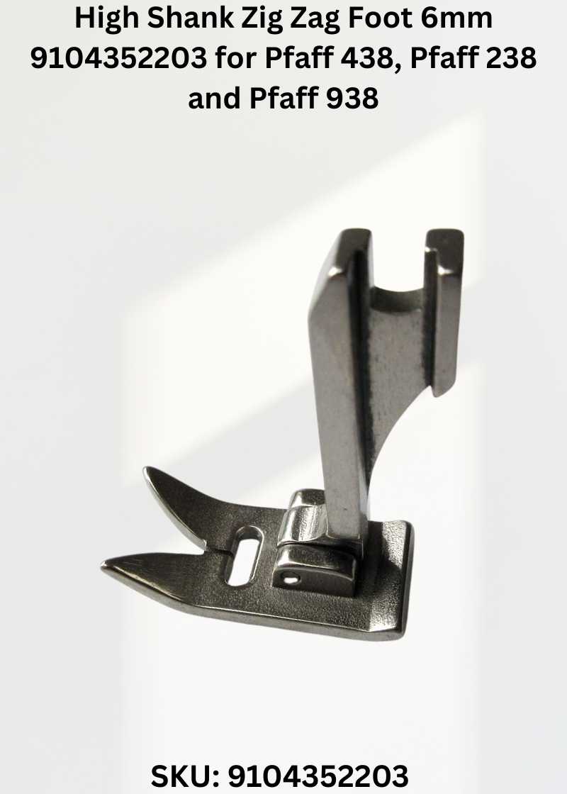 High Shank Zig Zag Foot 6mm 9104352203 for Pfaff 438, Pfaff 238 and Pfaff 938 Sewing Machines