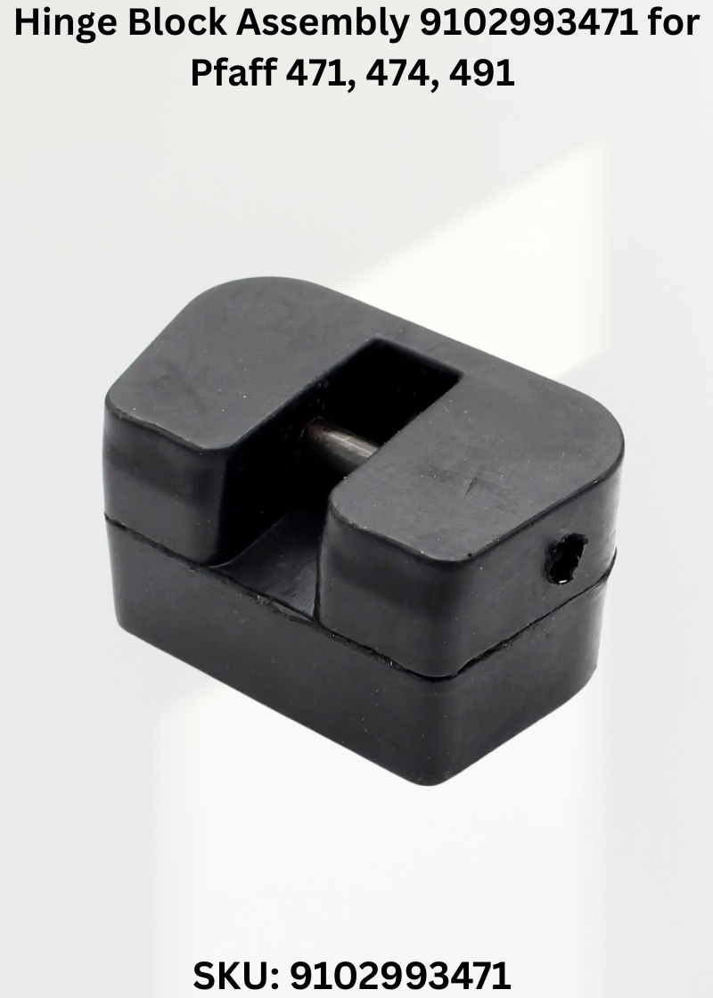 Hinge Block Assembly 9102993471 for Pfaff 471, 474, 491 Sewing Machine