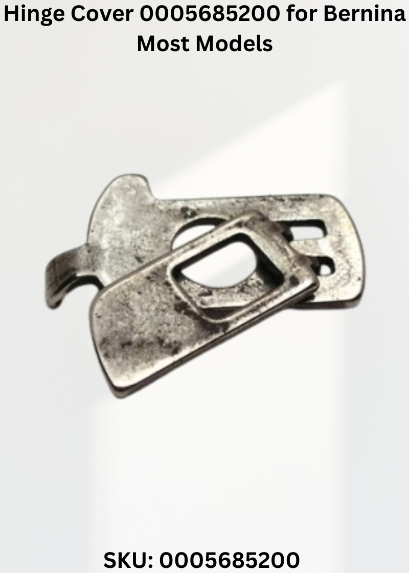 Hinge Cover 0005685200 for Bernina Most Models Sewing Machines