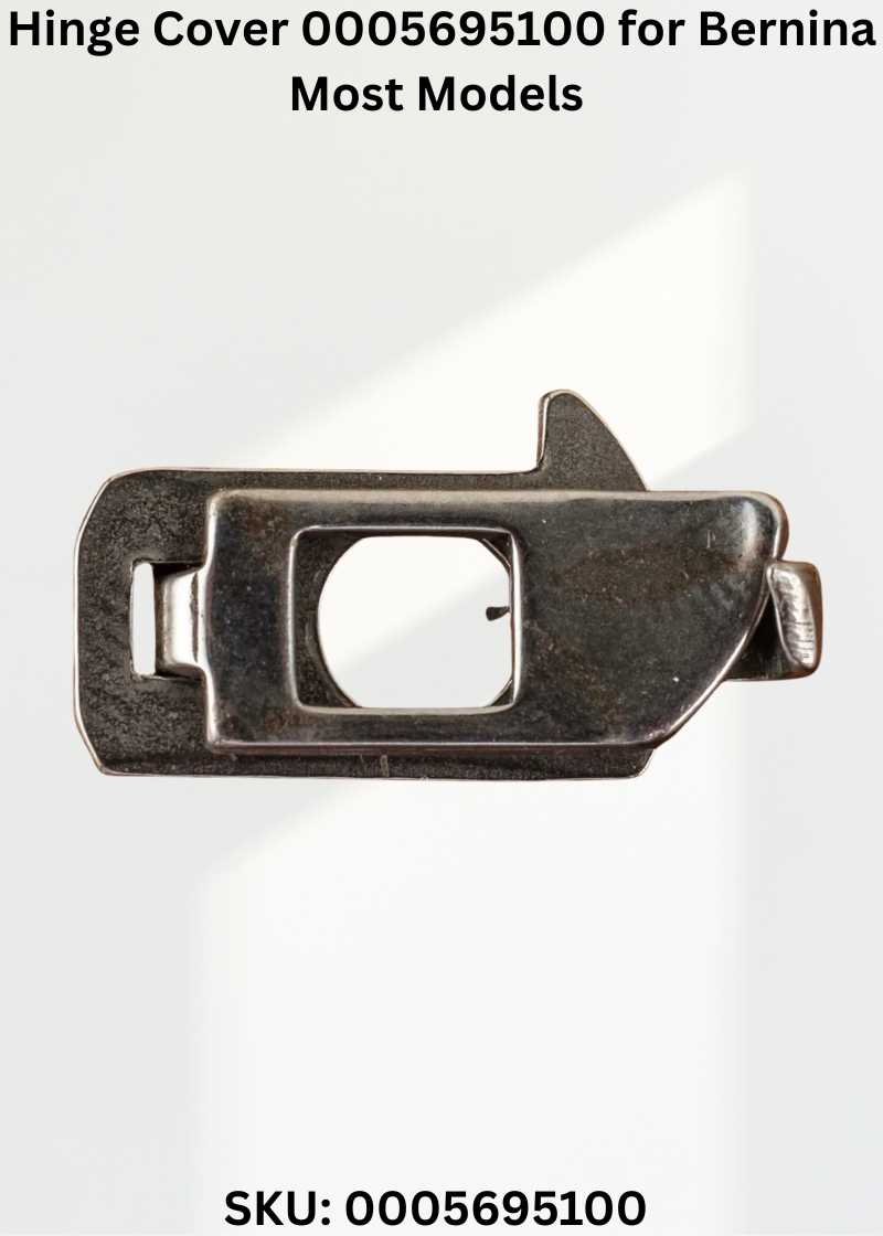 Hinge Cover 0005695100 for Bernina Most Models Sewing Machines